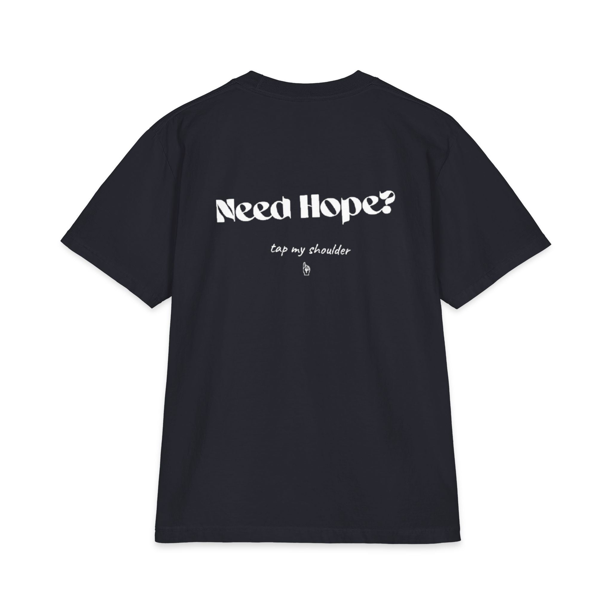 'Need Hope, Tap My Shoulder' T-Shirt — Comforting Message Tee
