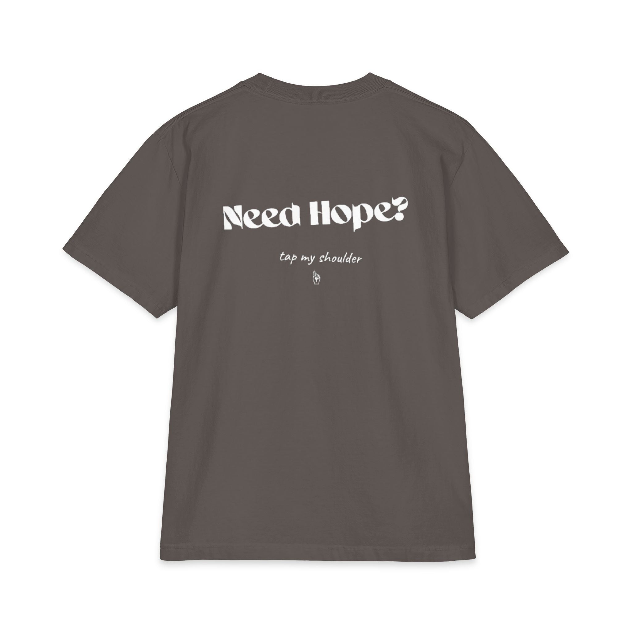 'Need Hope, Tap My Shoulder' T-Shirt — Comforting Message Tee