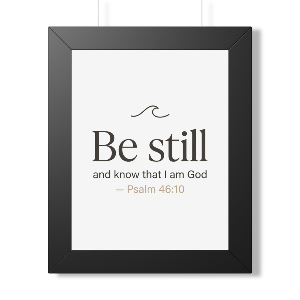 Framed Vertical Poster — "Be Still & Know" Inspirational Wall Art for Calm and Encouragement