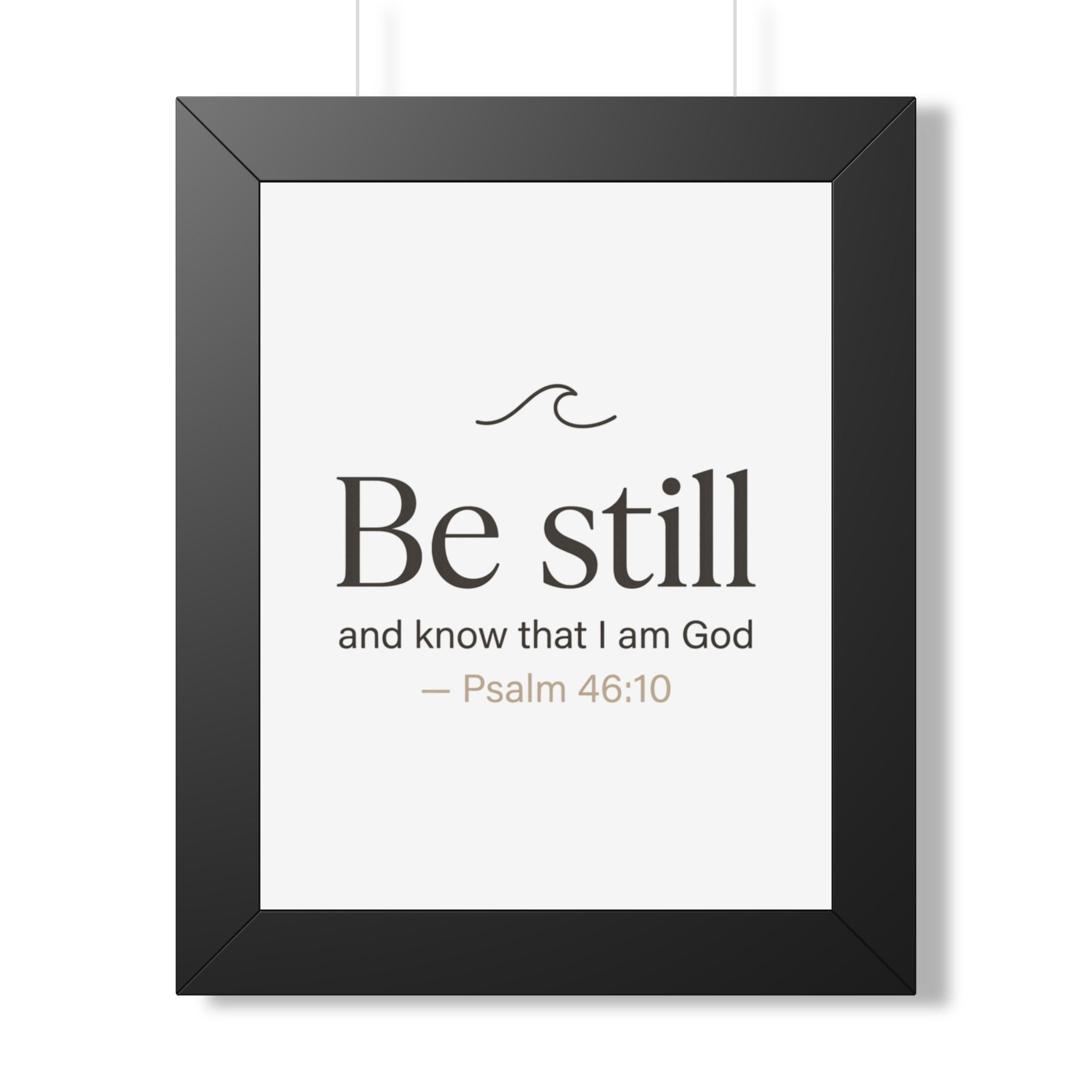 Framed Vertical Poster — "Be Still & Know" Inspirational Wall Art for Calm and Encouragement