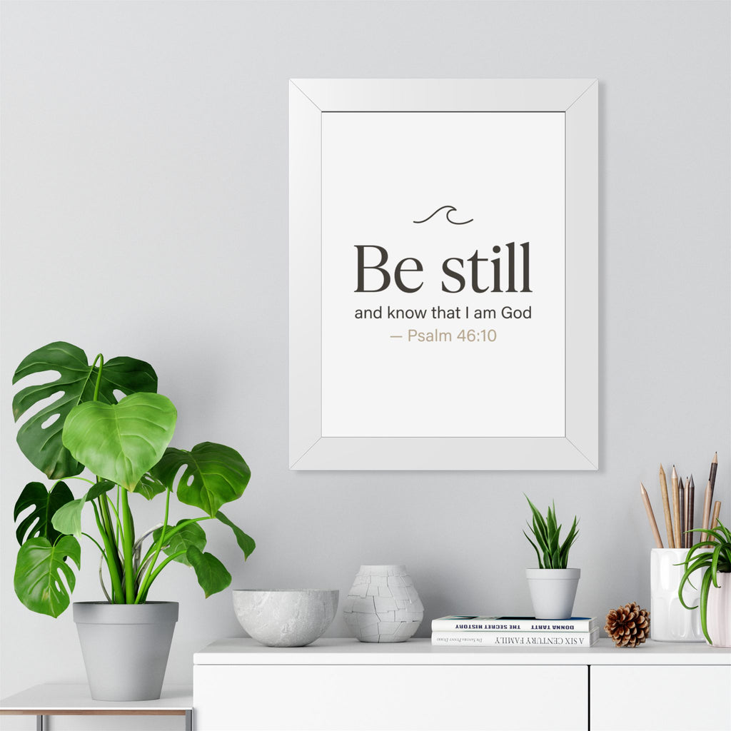 Framed Vertical Poster — "Be Still & Know" Inspirational Wall Art for Calm and Encouragement