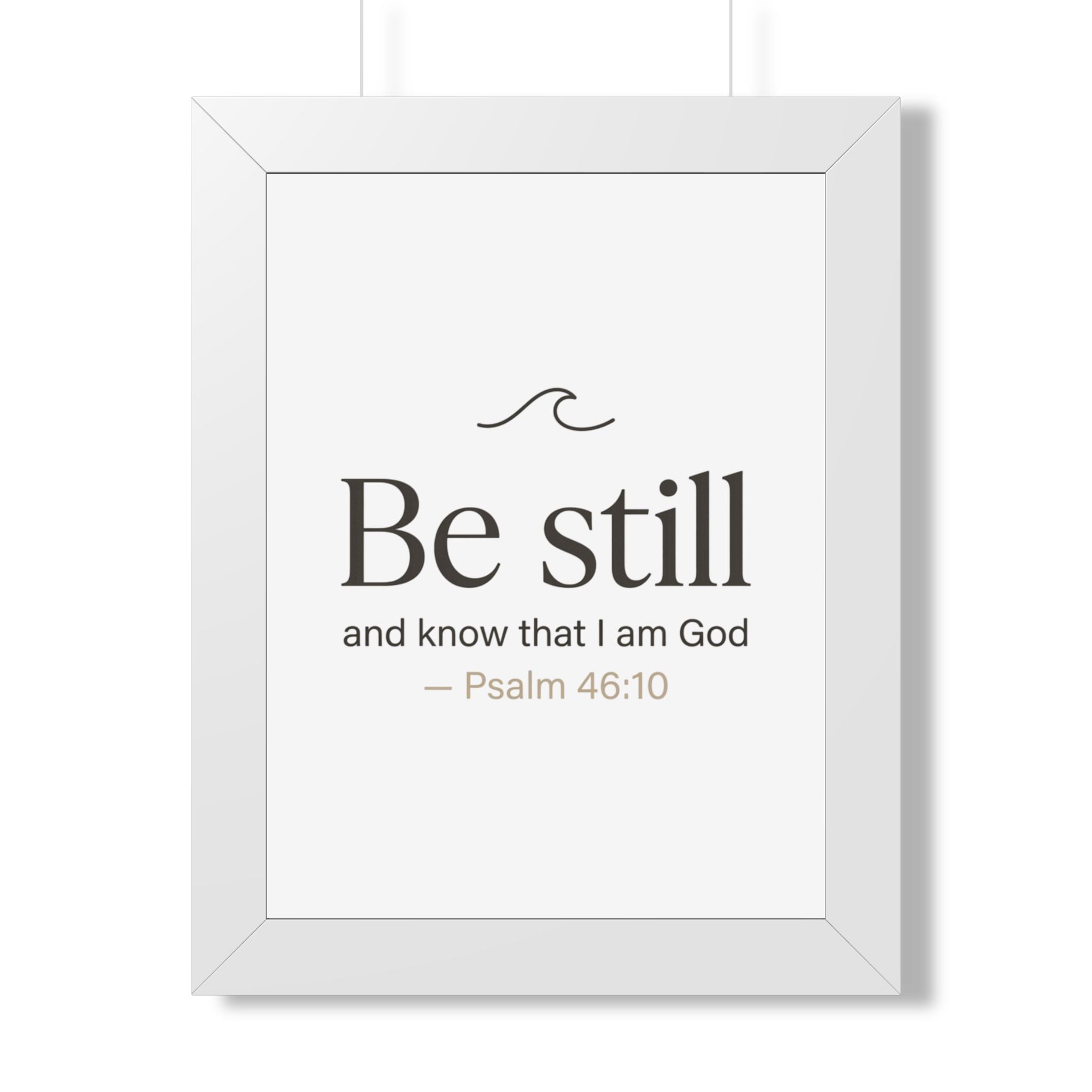 Framed Vertical Poster — "Be Still & Know" Inspirational Wall Art for Calm and Encouragement