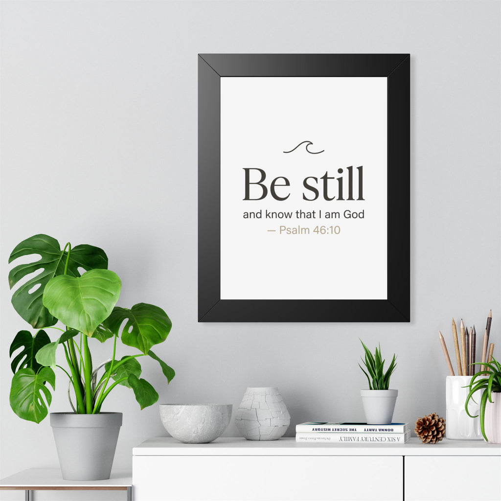 Framed Vertical Poster — "Be Still & Know" Inspirational Wall Art for Calm and Encouragement