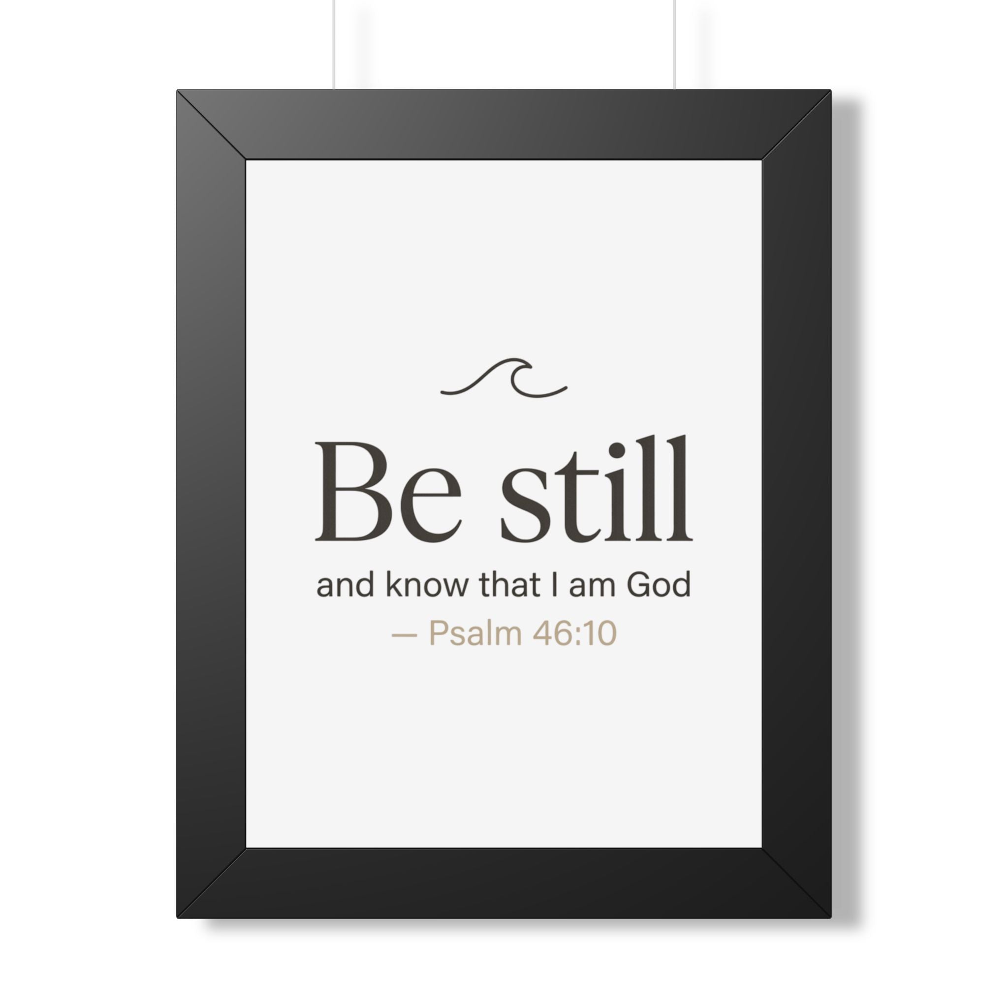 Framed Vertical Poster — "Be Still & Know" Inspirational Wall Art for Calm and Encouragement