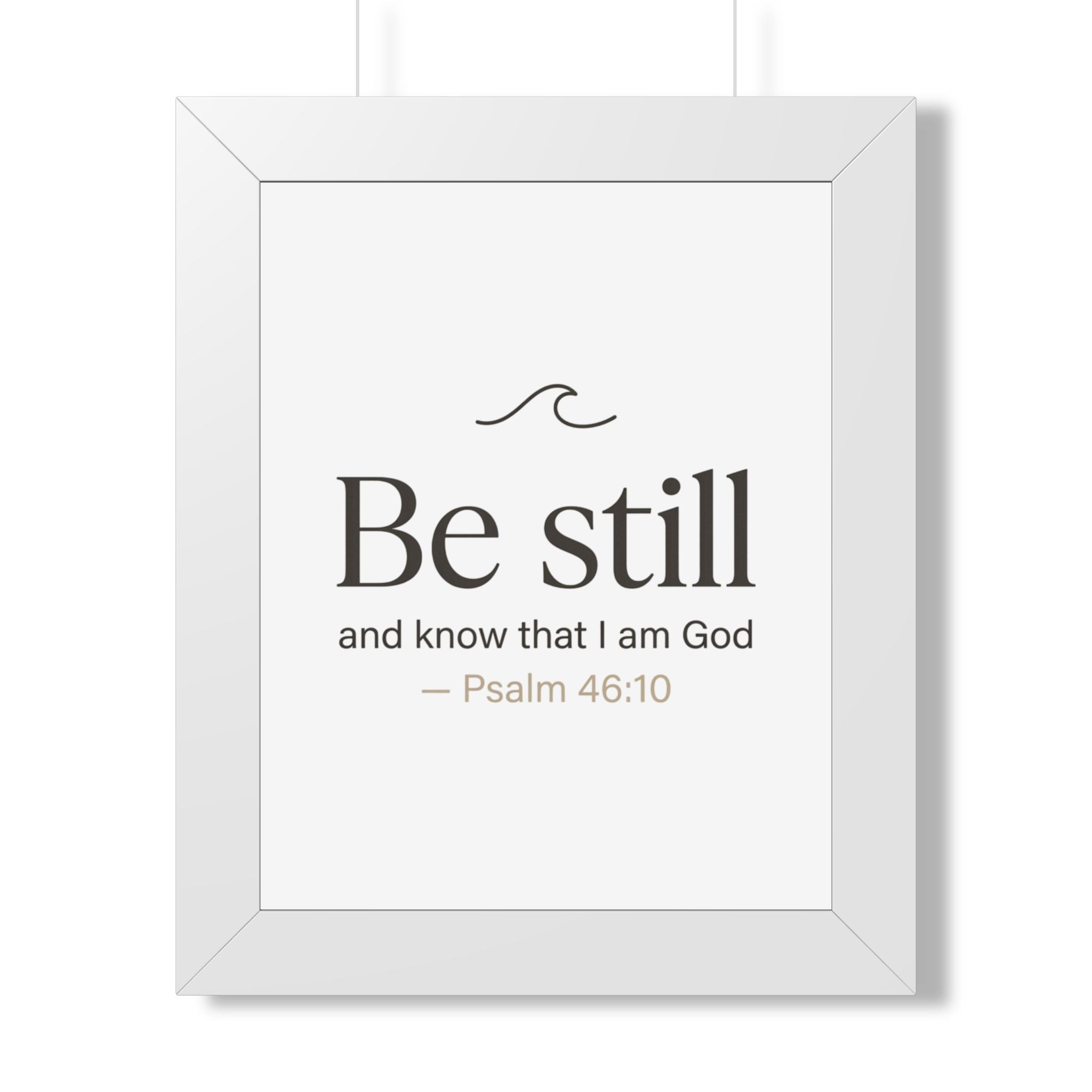 Framed Vertical Poster — "Be Still & Know" Inspirational Wall Art for Calm and Encouragement