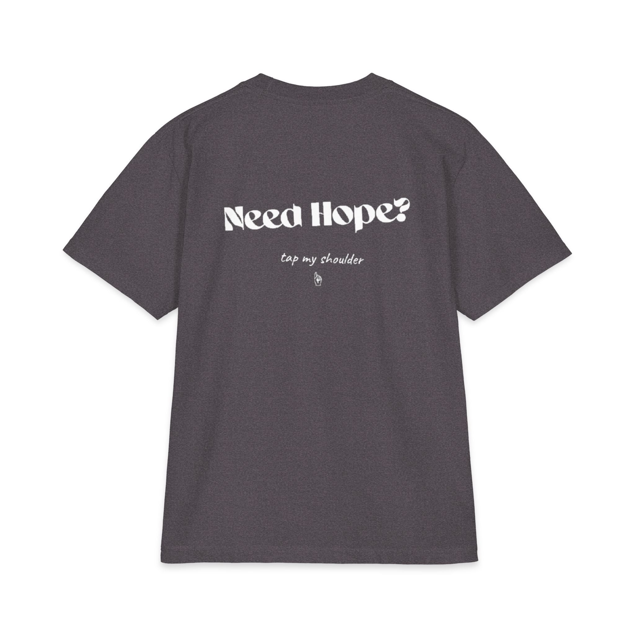 'Need Hope, Tap My Shoulder' T-Shirt — Comforting Message Tee